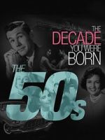Watch The Decade You Were Born: The 1950's Megashare8