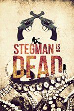 Watch Stegman Is Dead Megashare8