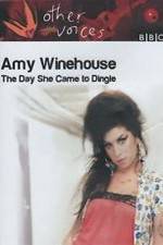 Watch Amy Winehouse: The Day She Came to Dingle Megashare8