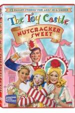 Watch The Toy Castle: Nutcracker Sweet Megashare8