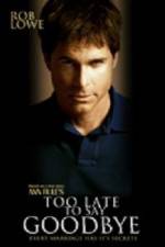 Watch Too Late to Say Goodbye Megashare8