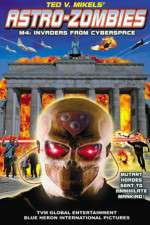 Watch Astro Zombies: M4 - Invaders from Cyberspace Megashare8
