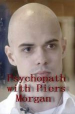 Watch Psychopath with Piers Morgan Megashare8