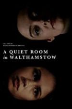 Watch A Quiet Room in Walthamstow Megashare8