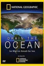 Watch National Geographic Drain The Ocean Megashare8