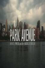 Watch Park Avenue: Money, Power and the American Dream Megashare8
