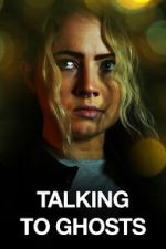 Watch Talking to Ghosts Megashare8