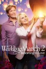 Watch The Wedding March 2: Resorting to Love Megashare8