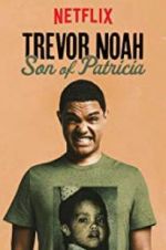 Watch Trevor Noah: Son of Patricia Megashare8