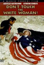 Watch Don't Touch the White Woman! Megashare8
