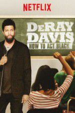 Watch DeRay Davis: How to Act Black Megashare8