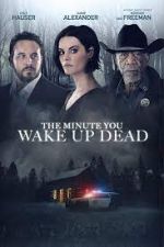 Watch The Minute You Wake up Dead Megashare8