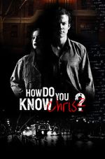 Watch How Do You Know Chris? Megashare8