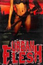 Watch Urban Flesh Megashare8