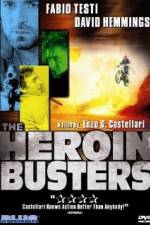 Watch The Heroin Busters Megashare8