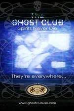 Watch The Ghost Club: Spirits Never Die Megashare8