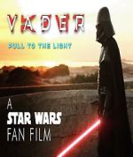 Watch Vader: Pull to the Light (Short 2024) Megashare8