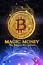Watch Magic Money: The Bitcoin Revolution Megashare8