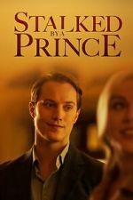 Watch Stalked by a Prince Megashare8