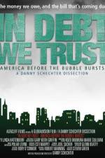Watch In Debt We Trust Megashare8