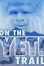 Watch On the Yeti Trail Megashare8
