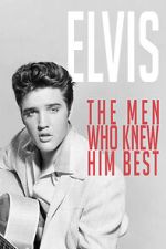 Watch Elvis: The Men Who Knew Him Best Megashare8