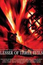 Watch Lesser of Three Evils Megashare8