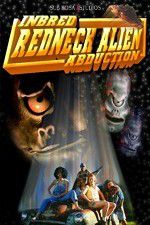 Watch Inbred Redneck Alien Abduction Megashare8