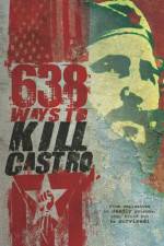 Watch 638 Ways To Kill Castro Megashare8