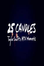 Watch 25 Candles: Taylor Swifts MTV Moments Megashare8