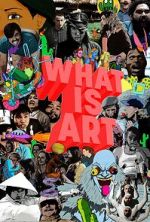 Watch What is Art Megashare8