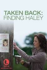 Watch Taken Back Finding Haley Megashare8