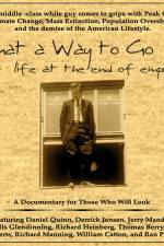 Watch What a Way to Go: Life at the End of Empire Megashare8