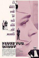 Watch I Love You Daddy Megashare8