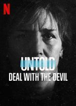 Watch Untold: Deal with the Devil Megashare8