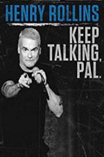 Watch Henry Rollins: Keep Talking, Pal Megashare8