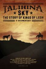 Watch Talihina Sky The Story of Kings of Leon Megashare8
