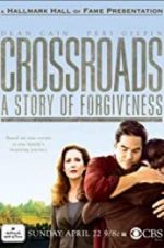 Watch Crossroads: A Story of Forgiveness Megashare8