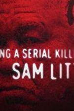 Watch Catching a Serial Killer: Sam Little Megashare8