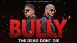 Watch Bully the Dead Don't Die Megashare8