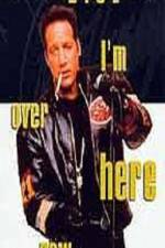 Watch Andrew Dice Clay I'm Over Here Now Megashare8