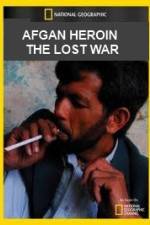 Watch National Geographic Afghan Heroin The Lost War Megashare8
