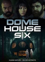 Watch Dome House Six Megashare8