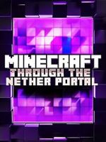 Watch Minecraft: Through the Nether Portal Megashare8