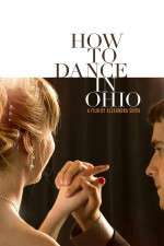 Watch How to Dance in Ohio Megashare8