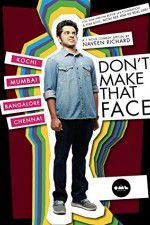 Watch Dont Make That Face by Naveen Richard Megashare8