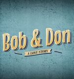 Watch Bob and Don: A Love Story Megashare8