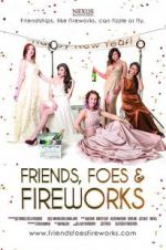 Watch Friends, Foes & Fireworks Megashare8