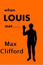 Watch When Louis Met Max Clifford Megashare8