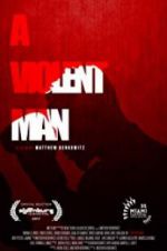 Watch A Violent Man Megashare8